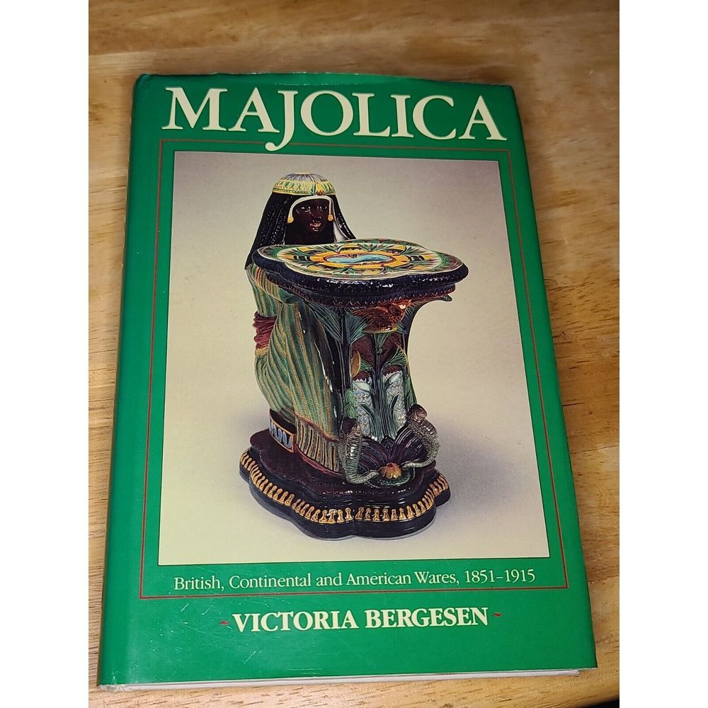 Majolica 1851-1900‎ Continental and American Wares by Victoria Bergesen Hardback